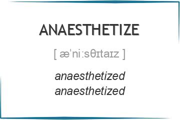 anaesthetize 3 формы глагола