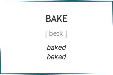 bake 3 формы глагола