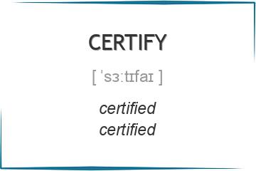 certify 3 формы глагола