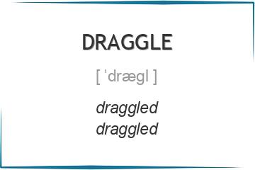 draggle 3 формы глагола