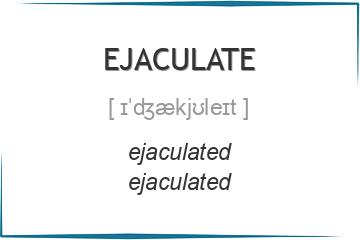 ejaculate 3 формы глагола