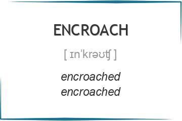 encroach 3 формы глагола