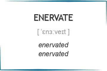 enervate 3 формы глагола
