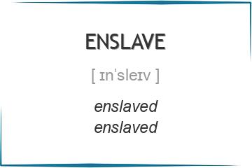 enslave 3 формы глагола