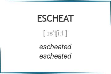escheat 3 формы глагола