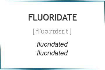 fluoridate 3 формы глагола