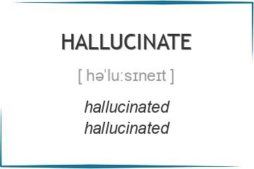 hallucinate 3 формы глагола