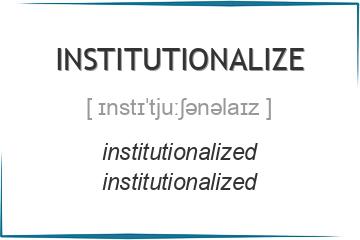institutionalize 3 формы глагола