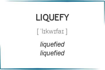 liquefy 3 формы глагола