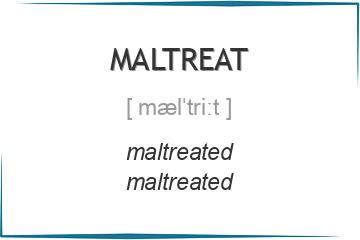 maltreat 3 формы глагола