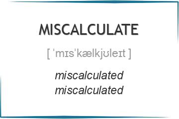 miscalculate 3 формы глагола