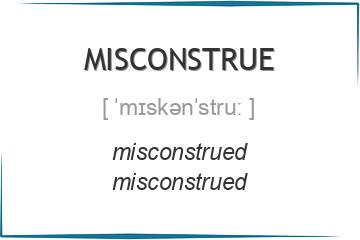 misconstrue 3 формы глагола