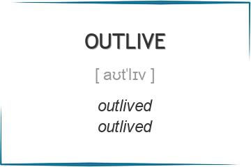 outlive 3 формы глагола