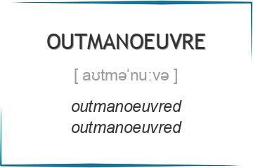 outmanoeuvre 3 формы глагола