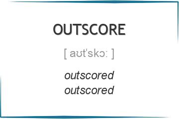outscore 3 формы глагола