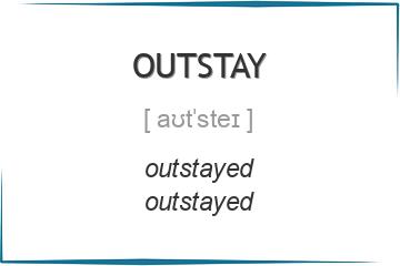outstay 3 формы глагола