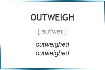 outweigh 3 формы глагола