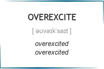 overexcite 3 формы глагола