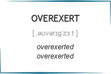 overexert 3 формы глагола