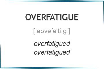 overfatigue 3 формы глагола