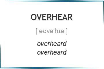 overhear 3 формы глагола