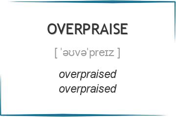 overpraise 3 формы глагола