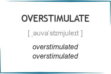 overstimulate 3 формы глагола