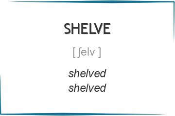 shelve 3 формы глагола