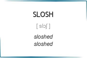 slosh 3 формы глагола