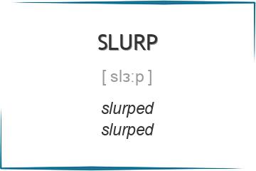slurp 3 формы глагола
