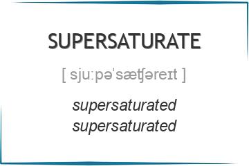 supersaturate 3 формы глагола