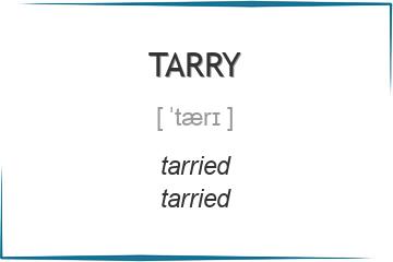 tarry 3 формы глагола