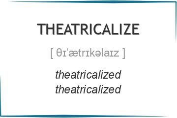 theatricalize 3 формы глагола
