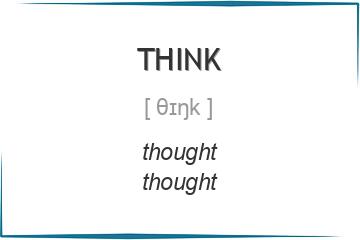 think 3 формы глагола