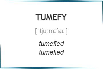 tumefy 3 формы глагола