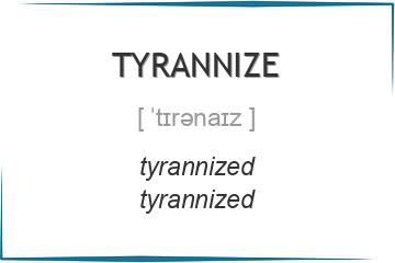 tyrannize 3 формы глагола
