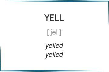 yell 3 формы глагола