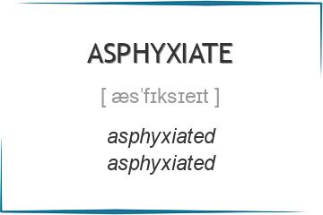 asphyxiate 3 формы глагола