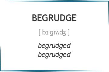 begrudge 3 формы глагола