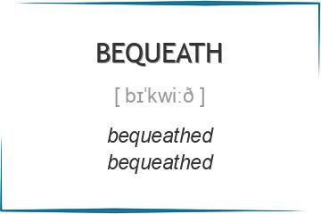 bequeath 3 формы глагола