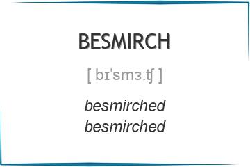 besmirch 3 формы глагола
