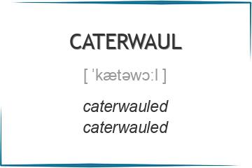 caterwaul 3 формы глагола