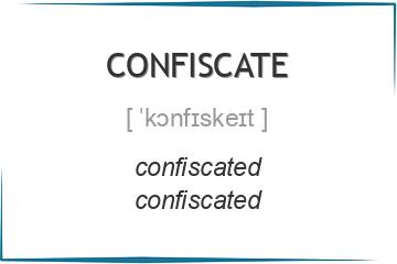confiscate 3 формы глагола