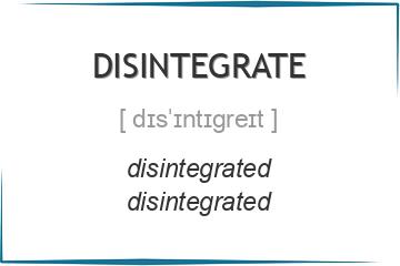 disintegrate 3 формы глагола