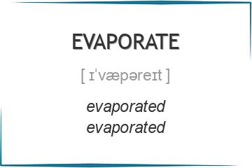 evaporate 3 формы глагола