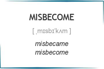 misbecome 3 формы глагола
