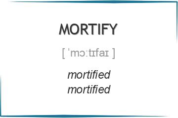 mortify 3 формы глагола
