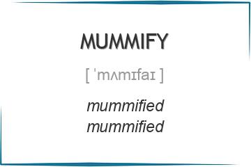 mummify 3 формы глагола