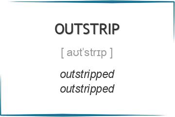 outstrip 3 формы глагола