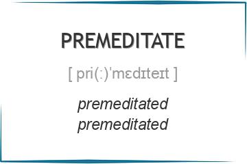 premeditate 3 формы глагола
